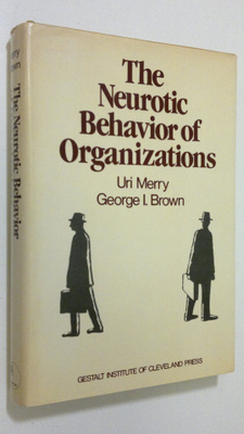 Uri Merry : The Neurotic Behavior of Organizations