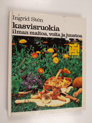 Ingrid Sten : Kasvisruokia ilman maitoa, voita ja juustoa
