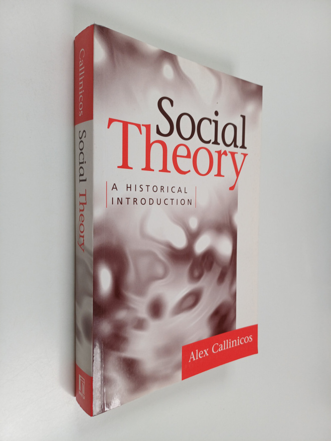 Alex Callincos : Social Theory - A Historical Introduction