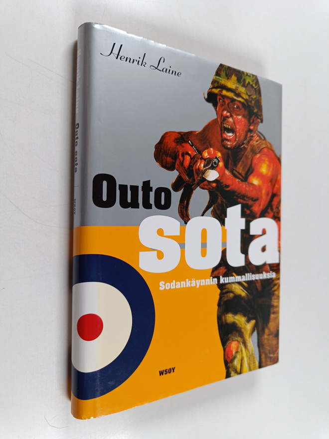 Henrik Laine : Outo sota : sodankäynnin kummallisuuksia