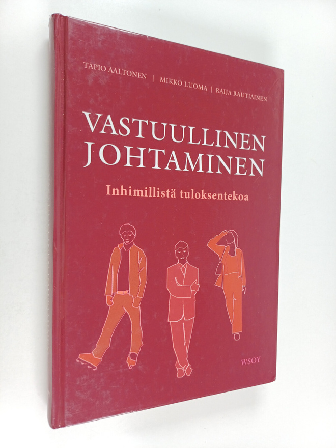 Tapio Aaltonen : Vastuullinen johtaminen : inhimillistä t...