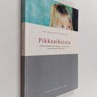Kirsi ym. Utoslahti : Pikkuaikuisia : kirjoituskilpailun ... - pikkukuva 1