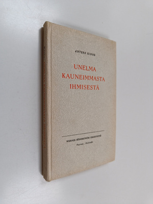 Antero Rinne : Unelma kauneimmasta ihmisestä