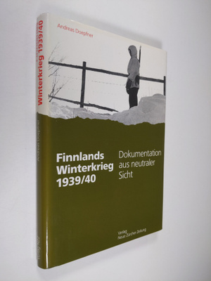 Andreas Doepfner : Finnlands Winterkrieg 1939/40 : Dokume...