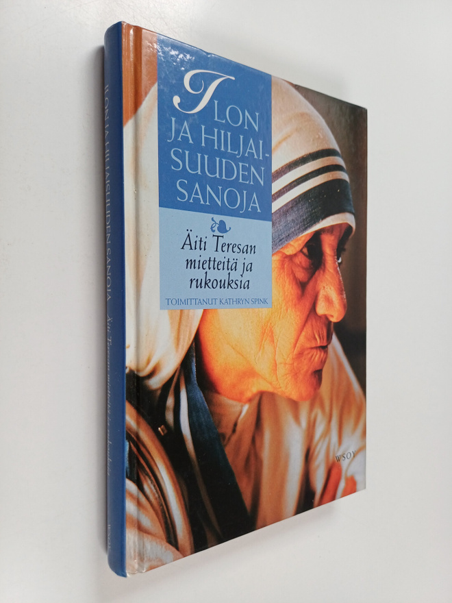 äiti Teresa : Ilon ja hiljaisuuden sanoja : äiti Teresan ...
