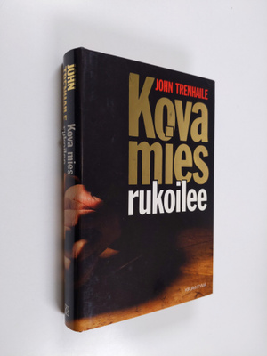 John Trenhaile : Kova mies rukoilee