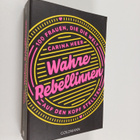 Carina Heer : Wahre Rebellinnen - 100 Frauen, die die Wel... - pikkukuva 1