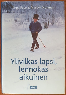 Paso & Mutanen: Ylivilkas lapsi, lennokas aikuinen