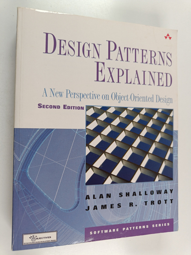 Alan Shalloway ym. : Design Patterns Explained : A New Pe...