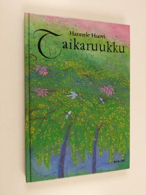 Hannele Huovi : Taikaruukku ja muita satuja