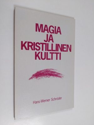 Hans-Werner Schroeder : Magia ja kristillinen kultti