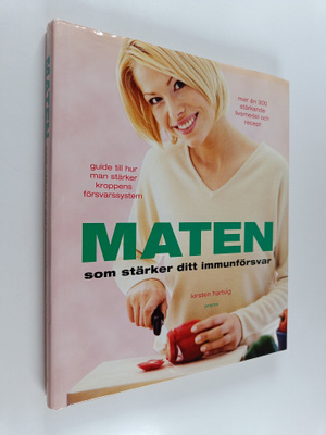 Kirsten Hartvig : Maten som stärker ditt immunförsvar