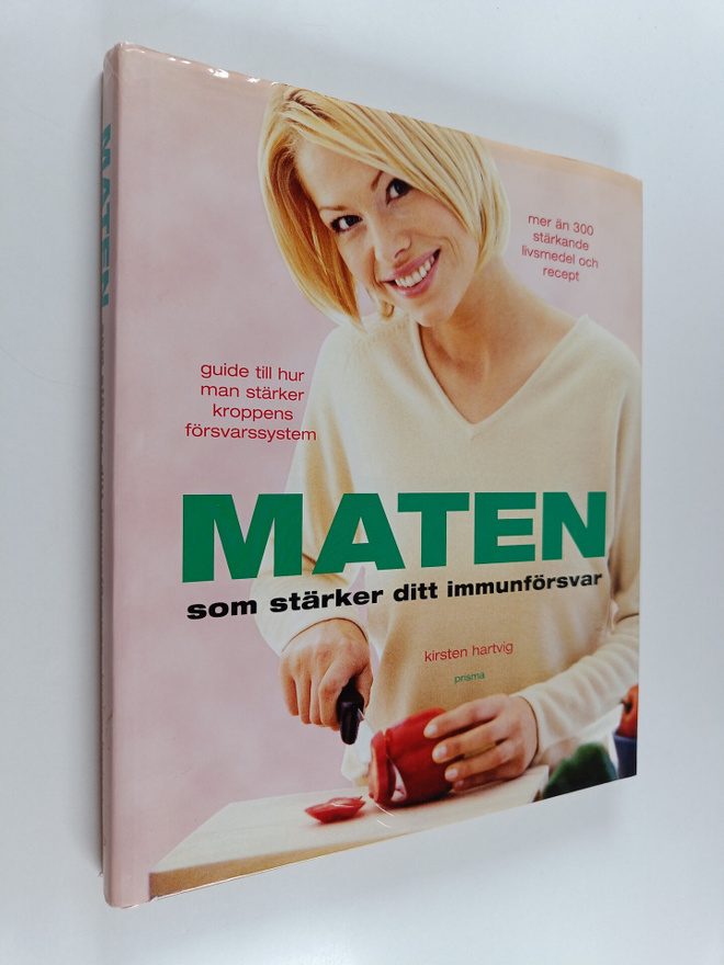Kirsten Hartvig : Maten som stärker ditt immunförsvar