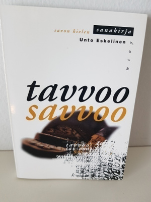 Unto Eskelinen : Tavvoo savvoo