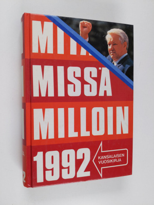 Mitä missä milloin 1992 : kansalaisen vuosikirja