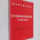 Salvador de Madariaga : Ensimmäiseksi vapaus : erään euro... - pikkukuva 1