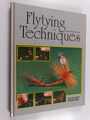 Jacqueline Wakeford : Flytying Techniques : A Full Colour...