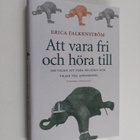 Erica Falkenström : Att vara fri och höra till : om vilja... - pikkukuva 1