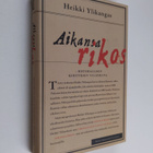 Heikki Ylikangas : Aikansa rikos : historiallisen kehityk... - pikkukuva 1