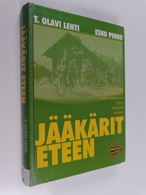 T. Olavi Lehti ym. : Jääkärit eteen : Jääkäripataljoona 4...