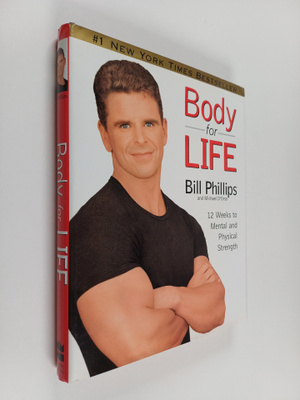 Bill Phillips : Body For Life : 12 Weeks to Mental and Ph...