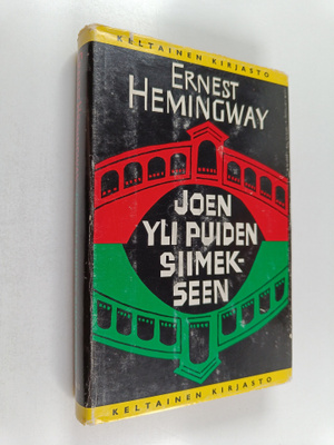 Ernest Hemingway : Joen yli puiden siimekseen