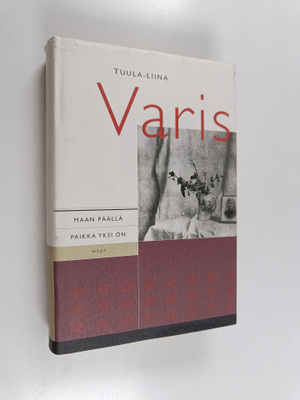 Tuula-Liina Varis : Maan päällä paikka yksi on (signeerat...