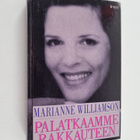 Marianne Williamson : Palatkaamme rakkauteen : mietteitä ... - pikkukuva 1