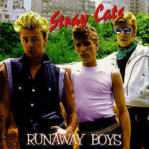 Stray Cats - Runaway Boys