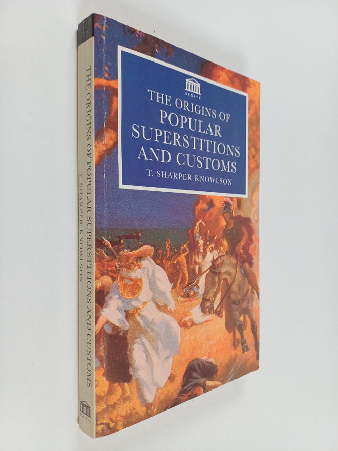 T. Sharper Knowlson : The Origins of Popular Superstition...