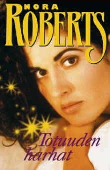 Nora Roberts - Totuuden harhat