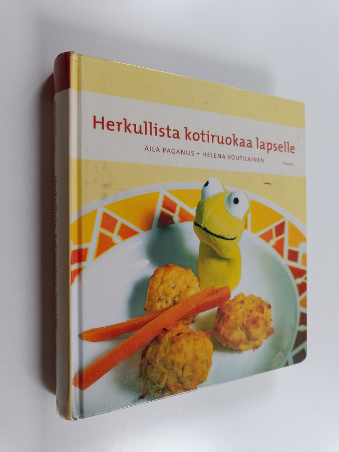 Aila Paganus ym. : Herkullista kotiruokaa lapselle
