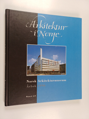 Arkitektur i Norge : Norsk Arkitekturmuseum Årbok 1996