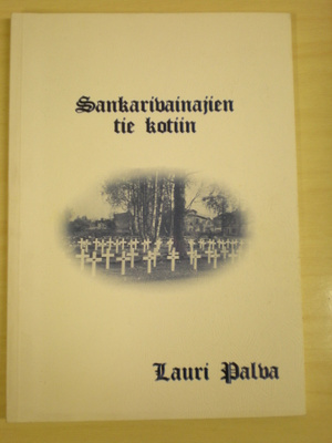 Lauri Palva: Sankarivainajien tie kotiin [Sign.]
