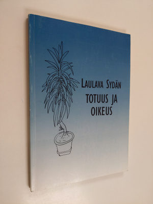 Aulis Pakarinen : Laulava sydän : totuus ja oikeus