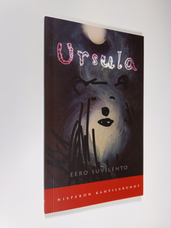 Eero Suvilehto : Ursula : rakkausrunoelma