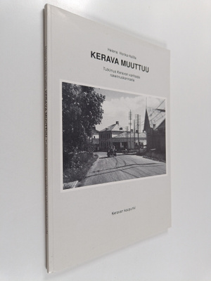 Helena Honka-Hallila : Kerava muuttuu : tutkimus Keravan ...