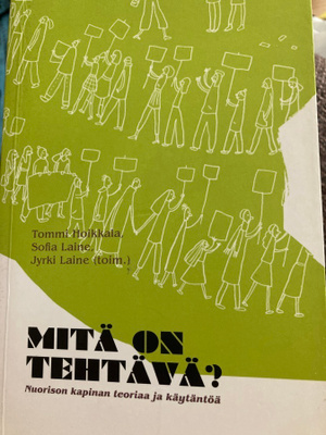 MIKÄ ON TEHTÄVÄ? NUORISON KAPINAN TEORIAA JA KÄYTÄNTÖÄ