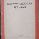 Kauppavakooja Servans,  G. W. Edlund 1917. 118 s. - pikkukuva 1