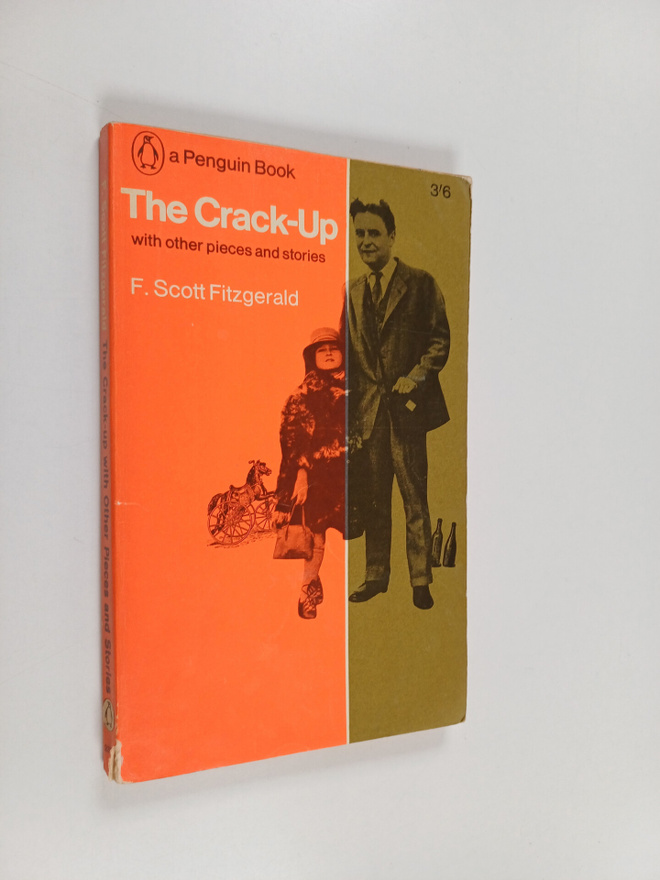 Francis Scott Fitzgerald : The Crack-Up with Other Pieces...