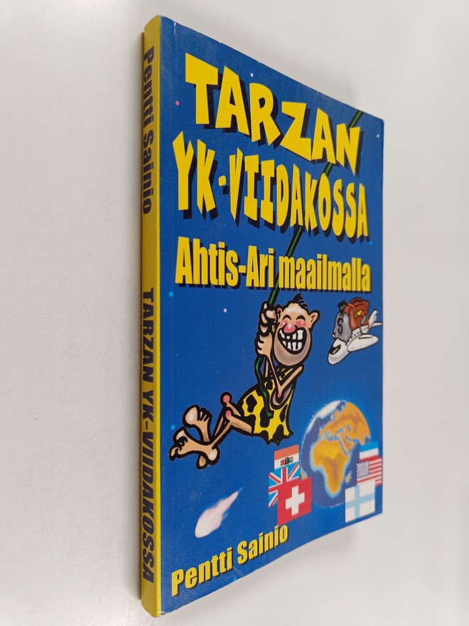 Pentti Sainio : Tarzan YK-viidakossa : Ahtis-Ari maailmalla