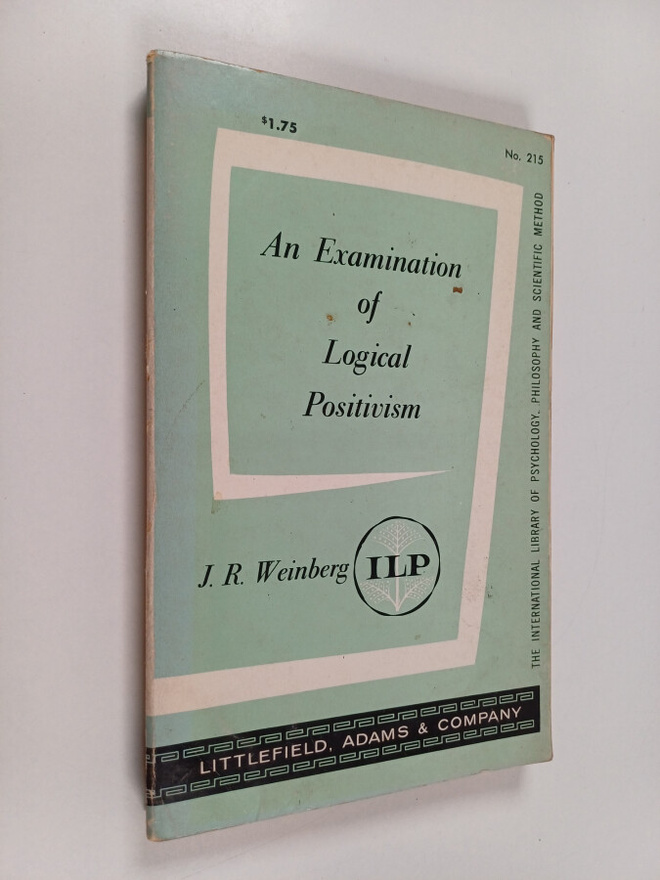 Julius Rudolph Weinberg : An examination of logical posit...