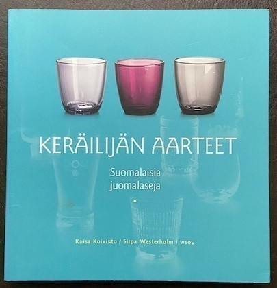 Keräilijän aarteet. Suomalaisia juomalaseja