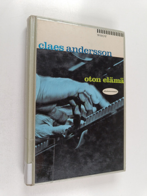 Claes Andersson : Oton elämä : aikalaisromaani
