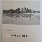 Jarl Pousar: Gerknäs glasbruk - pikkukuva 1