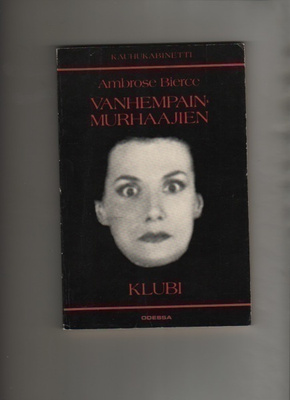 Bierce, A.: Vanhempainmurhaajien klubi, Odessa 1986, nid, K3