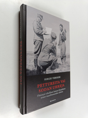 Sergei Verigin : Pettureita vai sodan uhreja : yhteistyö ...