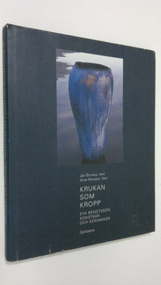 Jan Brunius : Krukan som Kropp : Eva Bengtsson konstnär o...
