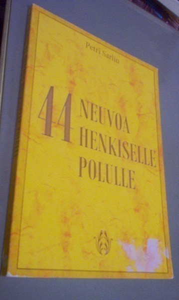 Petri Sarlin: 44 NEUVOA HENKISELLE POLULLE (Sis.postikulut )