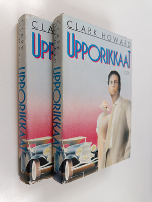 Clark Howard : Upporikkaat 1-2